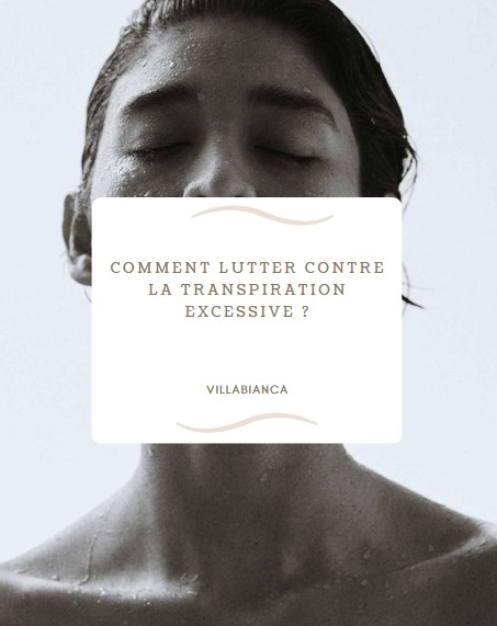 Comment lutter contre la transpiration excessive ?