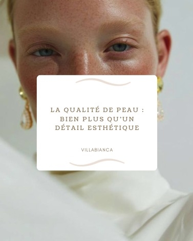 La qualité de peau : bien plus qu’un détail esthétique