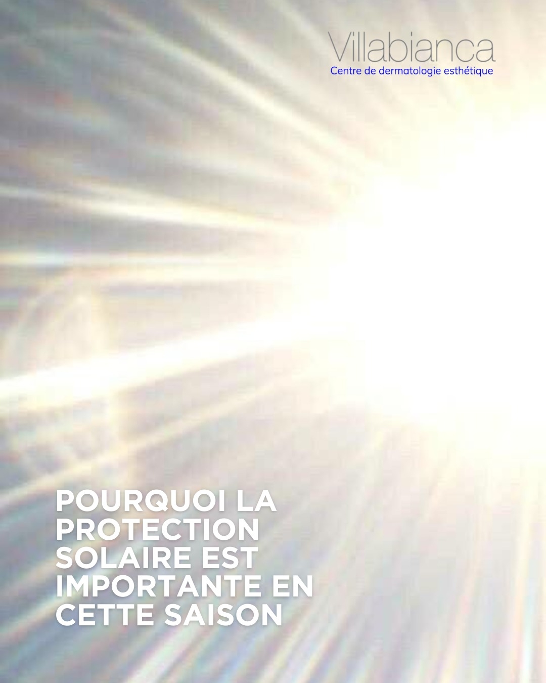 Pourquoi la protection solaire est importante en cette saison